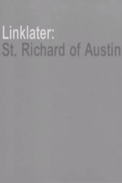 Linklater: St. Richard of Austin