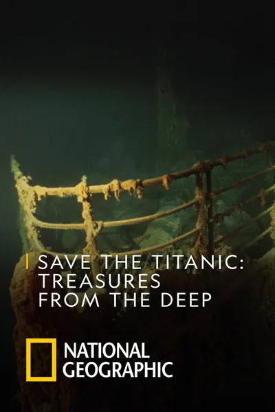 Save the Titanic: Treasures From the Deep